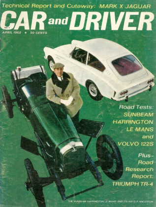 CAR & DRIVER 1962 APRIL - SUNBEAM HARRINGTON, JAG Mk X, TETRA, 122S, TR4